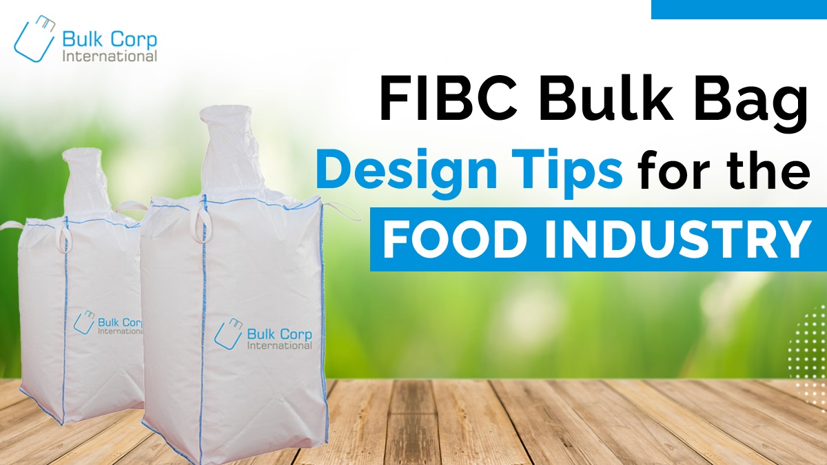 https://www.bulkcorp-int.com/blog/wp-content/uploads/2023/02/2-FIBC-Bulk-Bag-Design-Tips-for-the-Food-Industry.jpg