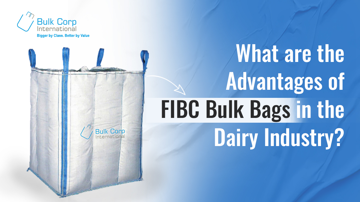 https://www.bulkcorp-int.com/blog/wp-content/uploads/2023/07/What-are-the-Advantages-of-FIBC-Bulk-Bags-in-the-Dairy-Industry.jpg